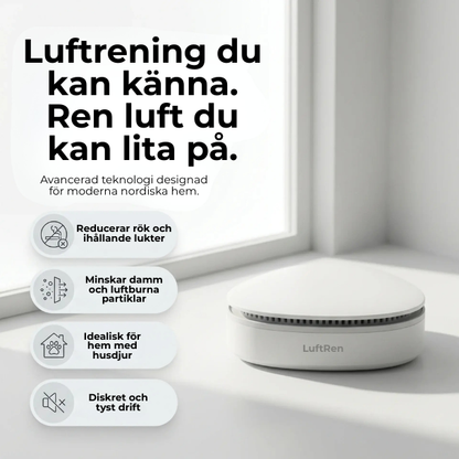 LuftRen® | Kliv in i ett hem som doftar… absolut ingenting — bara ren, frisk luft på några minuter.